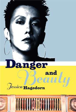 Danger & Beauty de Jessica Hagedorn