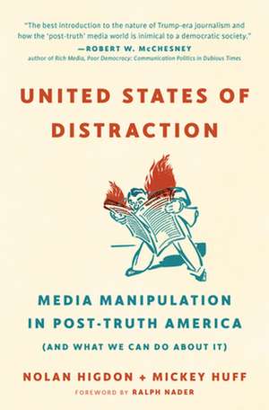 United States of Distraction: Media Manipulation in Post-Truth America (and What We Can Do about It) de Nolan Higdon