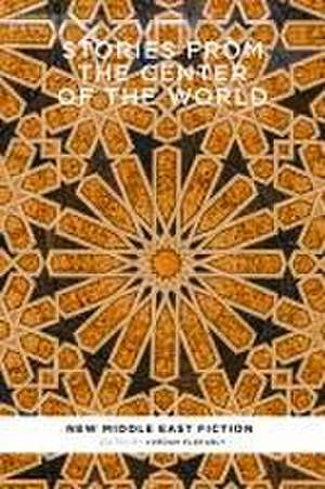 Stories from the Center of the World de Jordan Elgrably