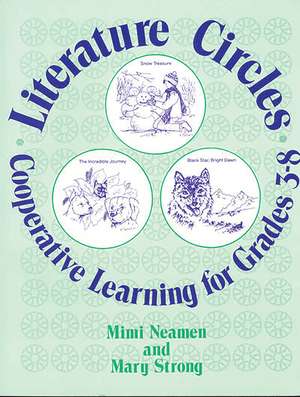 Literature Circles: Cooperative Learning for Grades 3-8 de Mary C. Neamen