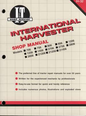 International Harvesters (Farmall) Model 706–2856 Gasoline & Diesel & Model 21206–21456 Diesel Tractor Service Repair Manual de Haynes