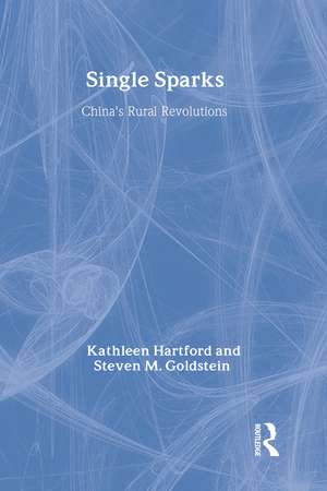 Single Sparks: China's Rural Revolutions de Kathleen Hartford