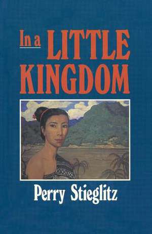 In a Little Kingdom de Perry Stieglitz