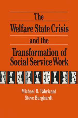 The Welfare State Crisis and the Transformation of Social Service Work de Michael Fabricant