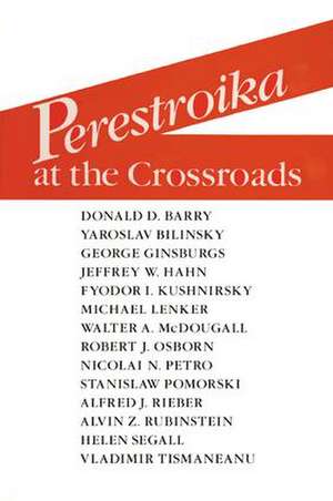 Perestroika at the Crossroads de Alfred J. Rieber