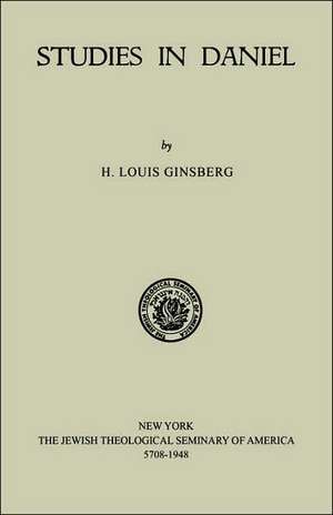 Studies in Daniel de Louis H. Ginsberg