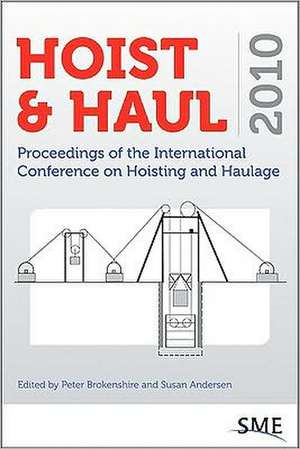 Hoist & Haul: Proceedings of the International Conference on Hoisting and Haulage de Peter Brokenshire