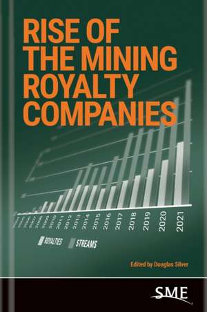 Rise of the Mining Royalty Companies de Douglas Silver