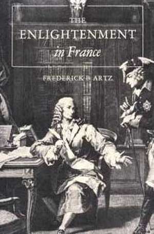 The Enlightenment in France de Frederick B. Artz