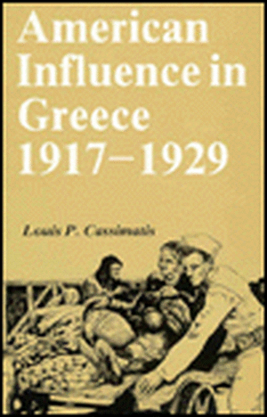 American Influence in Greece, 1917-1929 de Louis P. Cassimatis