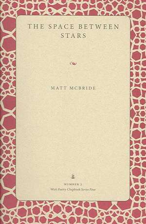 The Space Between Stars de Matt McBride