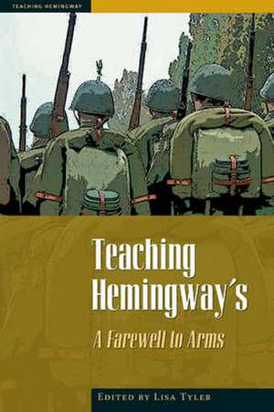 Teaching Hemingway's: A Farewell to Arms de Lisa Tyler