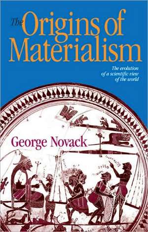 The Origins of Materialism de George Novack