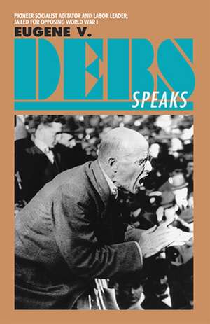 Eugene V. Debs Speaks de Eugene Debs