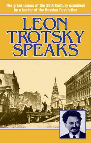 Leon Trotsky Speaks de Leon Trotsky