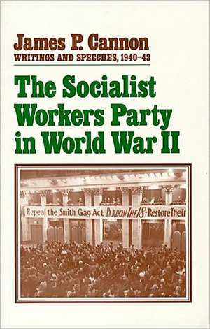 The Socialist Workers Party in World War II de James Cannon