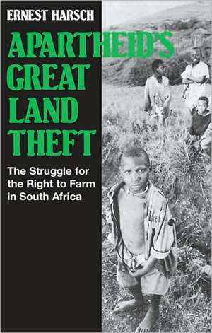 Apartheid's Great Land Theft de Ernest Harsch