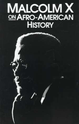 Malcolm X on Afro-American History de Malcolm X