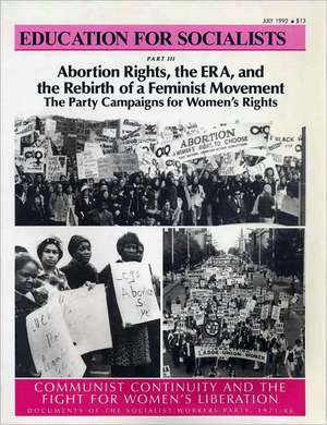 Abortion Rights, the Era and the Rebirth of a Feminist Movement de Mary-Alice Waters