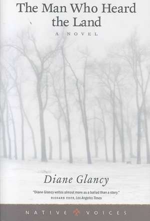 Man Who Heard the Land de Diane Glancy