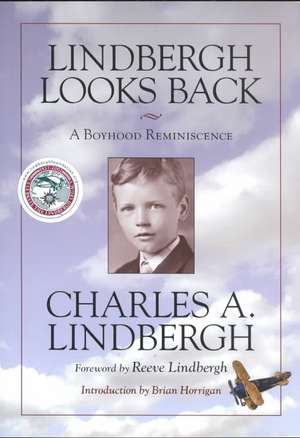 Lindbergh Looks Back: A Boyhood Reminiscence de Charles A. Lindbergh