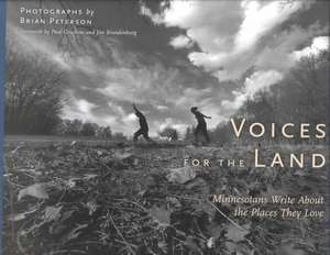 Voices for the Land: Minnesotans Write About Places They Love de Brian Peterson