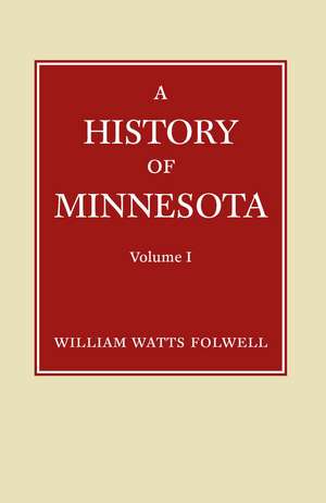 History of Minnesota V1 de William Folwell