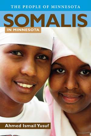 Somalis in Minnesota: Somalis in MInnesota de Ahmed Ismail Yusuf