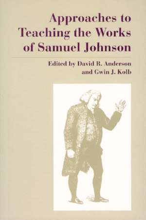 Approaches to Teaching the Works of Samuel Johnson de David Anderson