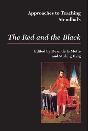 Approaches to Teaching Stendhal's the Red and the Black de Modern Language Association of America