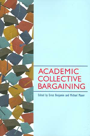 Academic Collective Bargaining de Ernst Benjamin