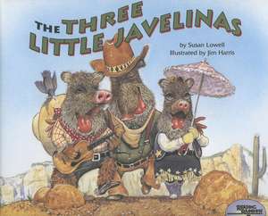 The Three Little Javelinas de Susan Lowell