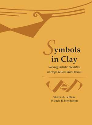 Symbols in Clay – Seeking Artists′ Identities in Hopi Yellow Ware Bowls de Steven A. LeBlanc