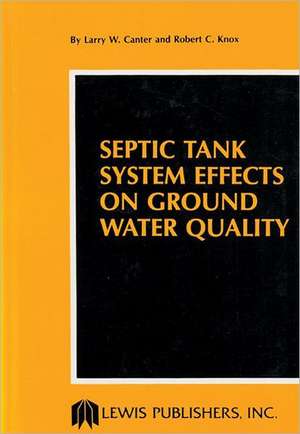 Septic Tank System Effects on Ground Water Quality de Larry W. Canter