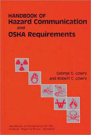 Handbook of Hazard Communication and OSHA Requirements de Lowry