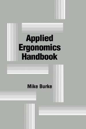 Applied Ergonomics Handbook de Michael J. Burke