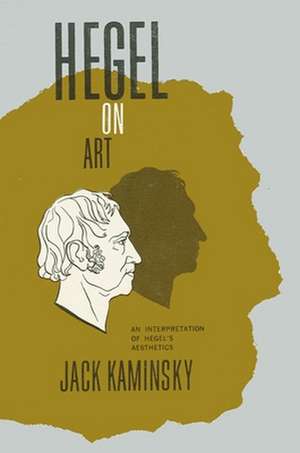 Hegel on Art de Jack Kaminsky