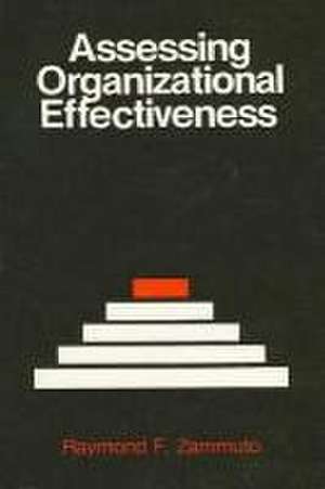 Assessing Organizational Effectiveness: Systems Change, Adaptation, and Strategy de Raymond F. Zammuto