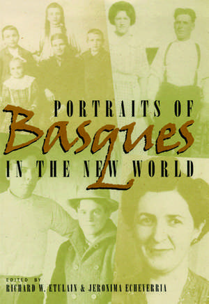 Portraits of Basques in the New World de Richard W. Etulain