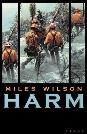 Harm: Poems de Miles Wilson