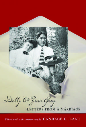 Dolly and Zane Grey: Letters from a Marriage de Candace C. Kant