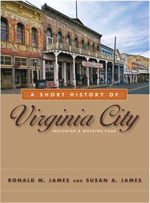 A Short History of Virginia City de Ronald M. James