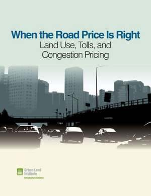 When the Road Price Is Right: Land Use, Tolls, and Congestion Pricing de Sarah Jo Peterson