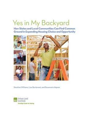 Yes in My Backyard: How States and Cities Can Find Common Ground in Expanding Housing Choice and Opportunity de Rosemarie Hepner