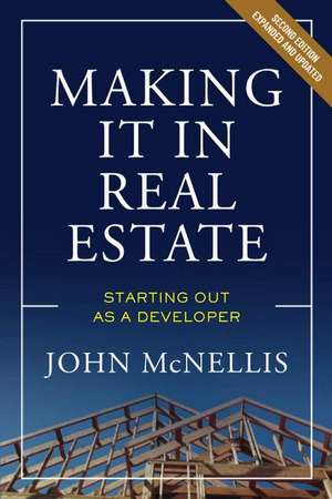 Making it in Real Estate: Starting Out as a Developer de John McNellis