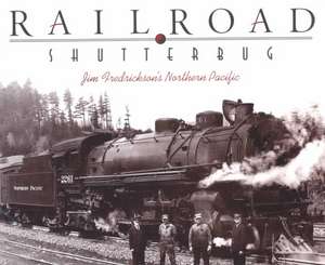 Fredrickson, J: Railroad Shutterbug