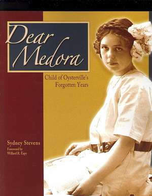 Dear Medora: Child of Oysterville's Forgotten Years de Sydney Stevens