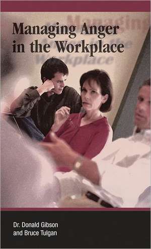 Managing Anger in the Workplace: Global Citizens Born in the Late Seventies and Early Eighties de Donald Gibson