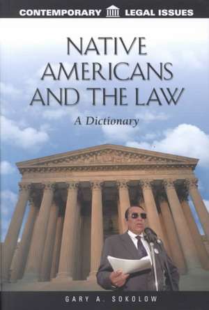 Native Americans and the Law: A Dictionary de Gary Sokolow