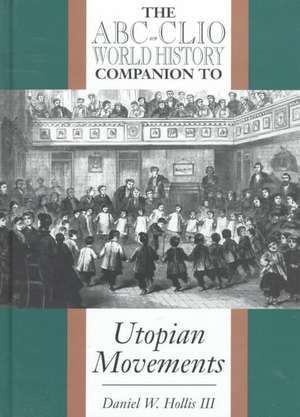 The ABC-Clio World History Companion to Utopian Movements de Daniel W. Hollis III